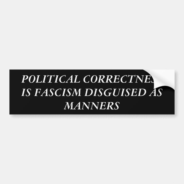 POLITICAL CORRECTNESS BUMPER STICKER (Front)