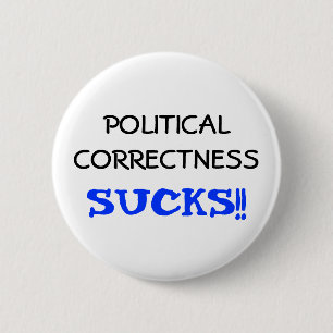 Political Correctness Sucks 2 Inch Round Button