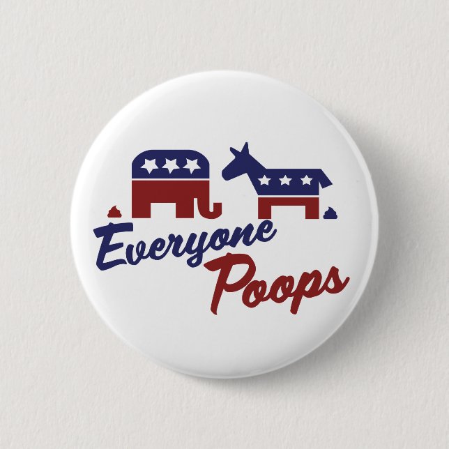 Political Humour Everyone Poops 2 Inch Round Button (Front)