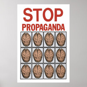 Political Poster Stop Propaganda  use your brain