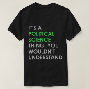 Political Science Thing T-Shirt