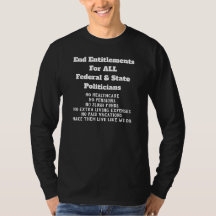 Political tee: End politicians’ entitlements now