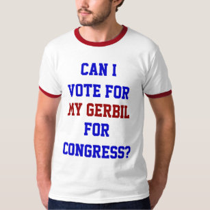 Political Vote For My Gerbil Congress Funny T-Shirt