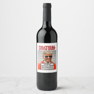 Political Witch Hunt of Donald Trump  Wine Label
