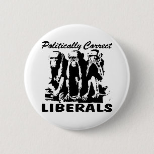Politically Correct Liberals 3 Monkeys 2 Inch Round Button