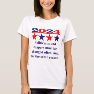 Politicians And Diapers Must Be Changed Often - Po T-Shirt