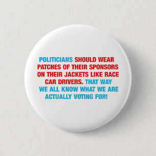 Politicians Should Wear Sponsor Patches 2 Inch Round Button