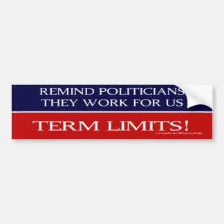Politicians Work For Us - Bumper Sticker