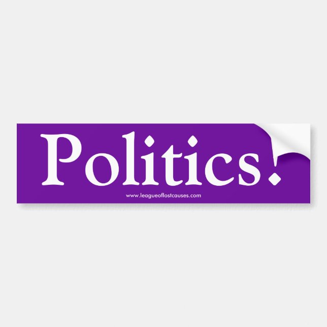 "Politics" bumper sticker (Front)