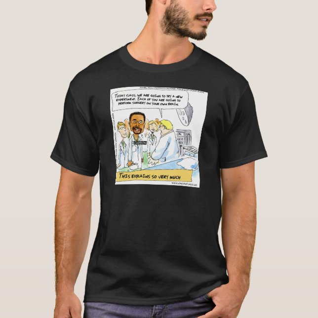 Politics: Does It Take Brain Surgery? T-Shirt (Front)