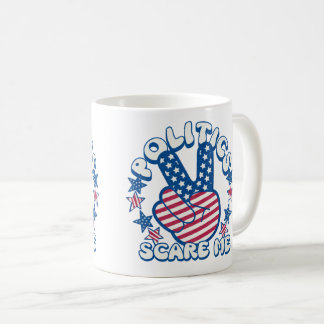 Politics scare me, peace sign  coffee mug
