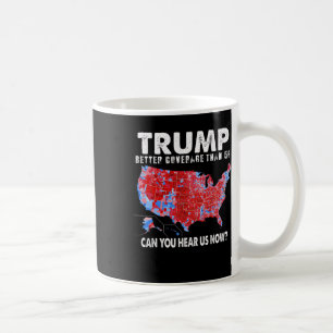 Politics Trump Better Coverage Than 5g Can You Hea Coffee Mug