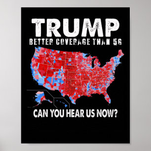 Politics Trump Better Coverage Than 5g Can You Hea Poster