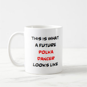 polka dancer, future coffee mug