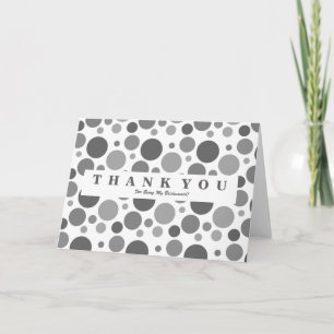 Polka Dot Budge For Being My Bridesmaid Thank You Card