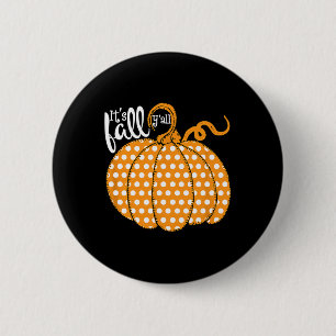 Polka Dot Pumpkin Happy Fall - Its Fall Yall South 2 Inch Round Button