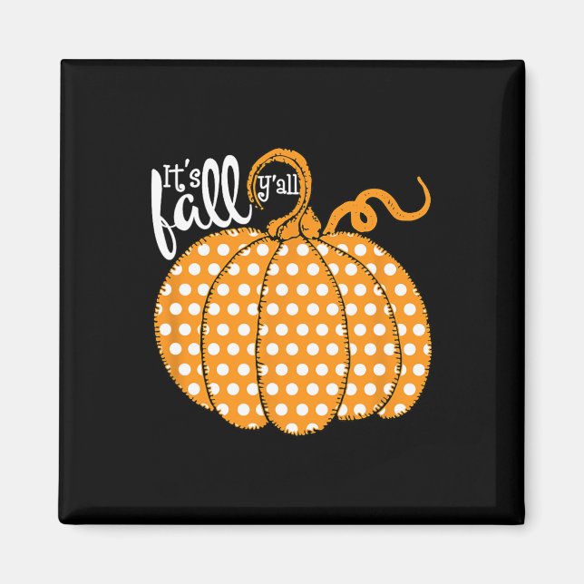 Polka Dot Pumpkin Happy Fall - Its Fall Yall South Magnet (Front)