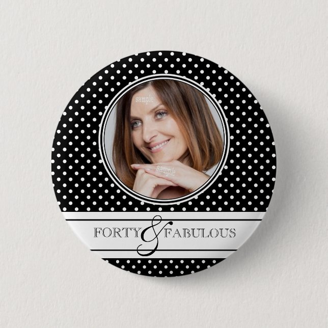Polka Dots Photo Forty and Fabulous 2 Inch Round Button (Front)