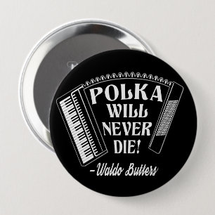 Polka Will Never Die Dresden Fans 4 Inch Round Button