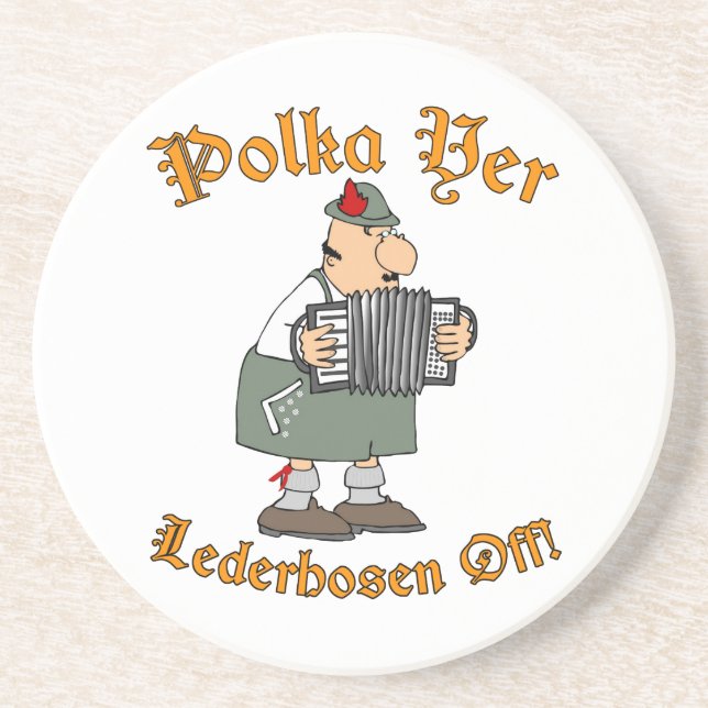 Polka Yer Lederhosen Off! Coaster (Front)