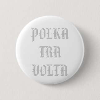 POLKATRAVOLTA 2 INCH ROUND BUTTON