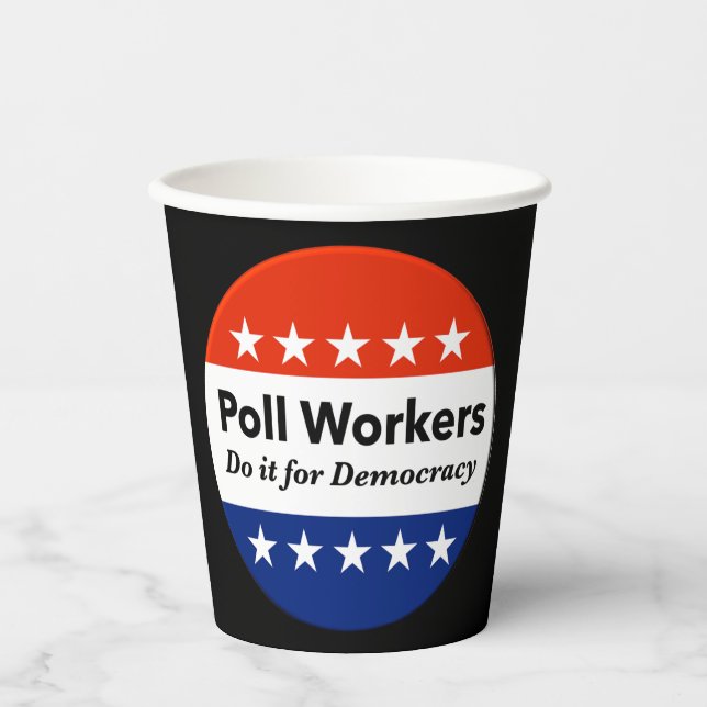 Poll Workers Do It For Democracy Paper Cups (Front)
