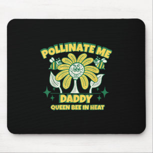 Pollinate Me Daddy Inappropriate Girls Trip Beekee Mouse Pad