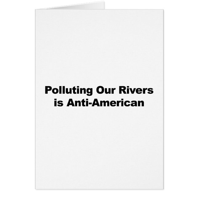 Polluting Our Rivers is Anti-American (Front)
