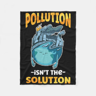 Pollution Isn't The Solution Don't Pollute Our Ear Fleece Blanket