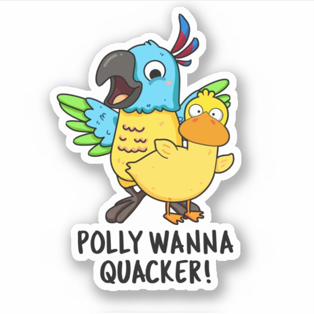 Polly Wanna Quacker Funny Animal Pun  (Front)