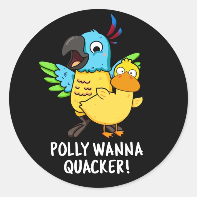 Polly Wanna Quacker Funny Animal Pun  Classic Round Sticker (Front)