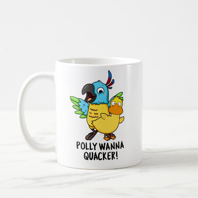 Polly Wanna Quacker Funny Animal Pun  Coffee Mug (Left)