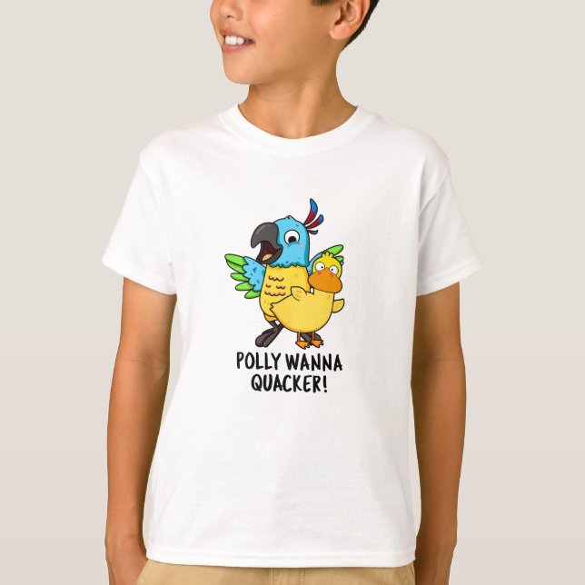 Polly Wanna Quacker Funny Animal Pun  T-Shirt (Front)