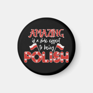 Polska Amazing Is A Side Effect To Being Polish  Magnet