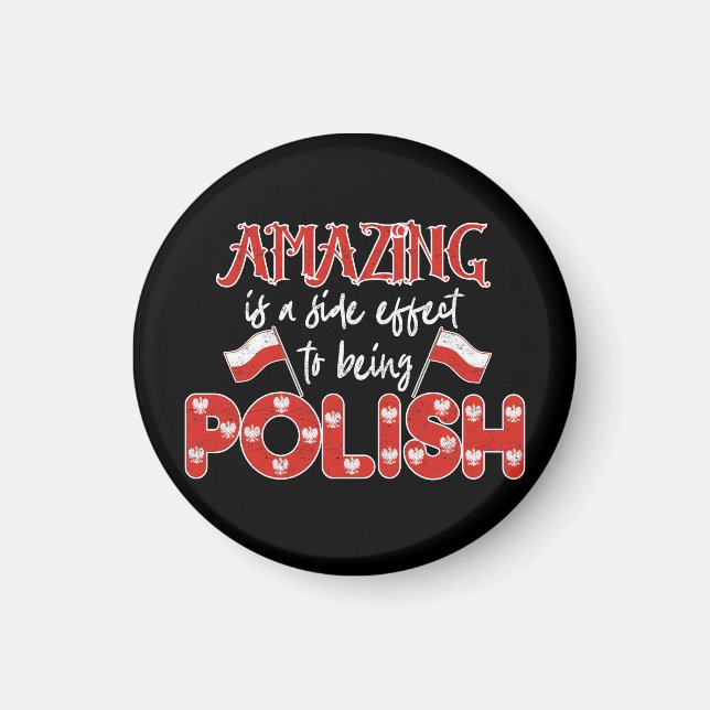 Polska Amazing Is A Side Effect To Being Polish  Magnet (Front)