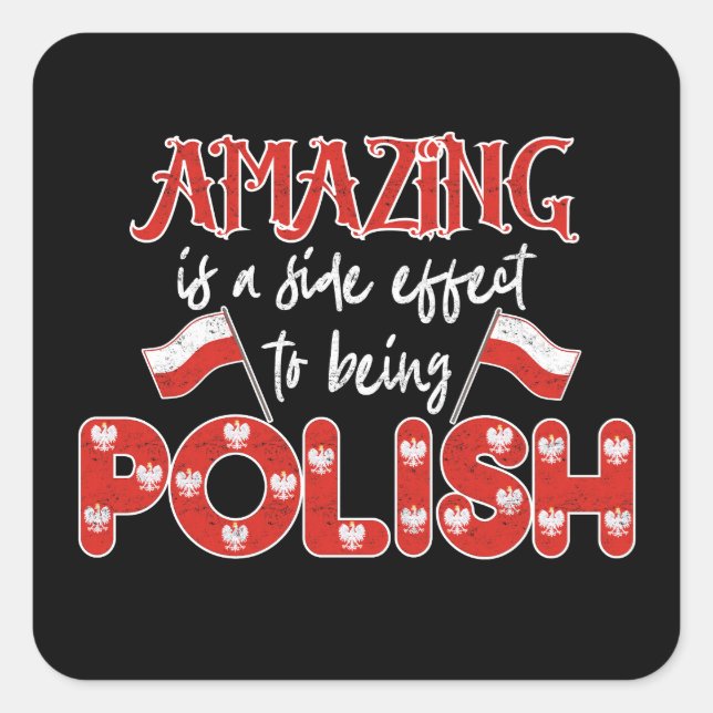Polska Amazing Is A Side Effect To Being Polish  Square Sticker (Front)