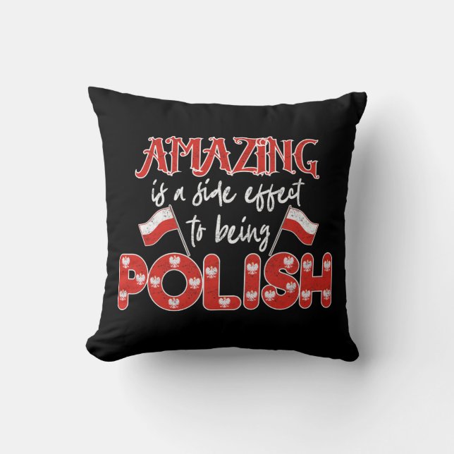 Polska Amazing Is A Side Effect To Being Polish  Throw Pillow (Front)