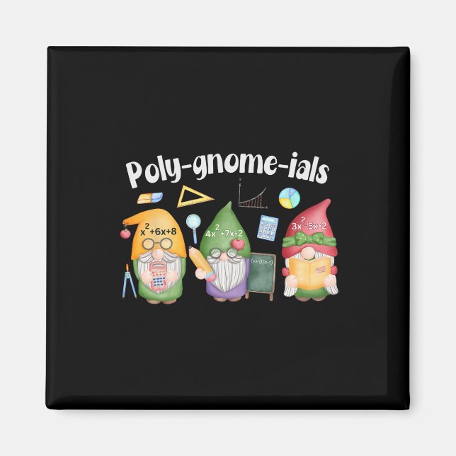 Poly-gnome-ials Gnomes Math Algebra Teacher Back T Magnet (Front)