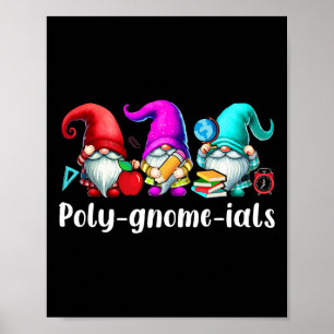 Poly-gnome-ials Three Gnomes Funny Teacher Mathema Poster