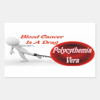 Polycythemia Vera Blood Cancer Is A Drag Sticker