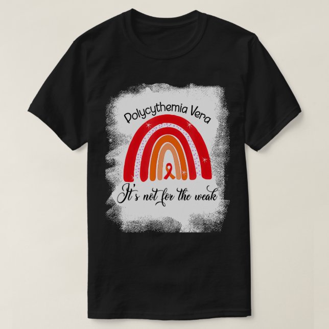 Polycythemia Vera It's Not For The Weak Red Ribbon T-Shirt (Design Front)