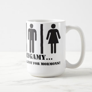 Polygamy - Not Just For Mormons Mug