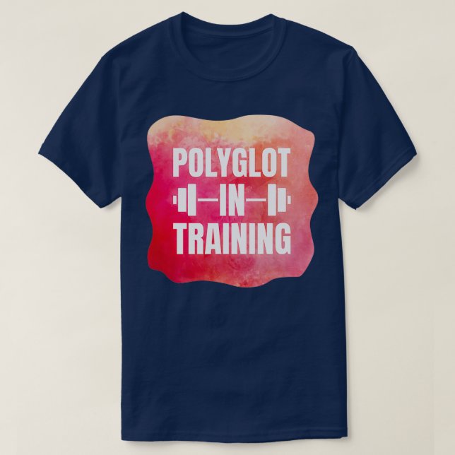 Polyglot in training 1 T-Shirt (Design Front)