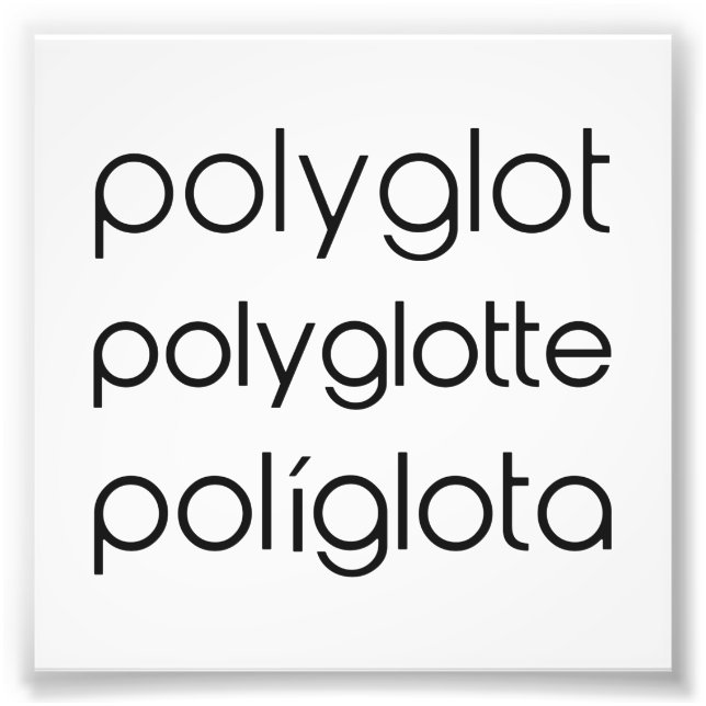 Polyglot Polyglotte Polyglota Multiple Languages Photo Print (Front)