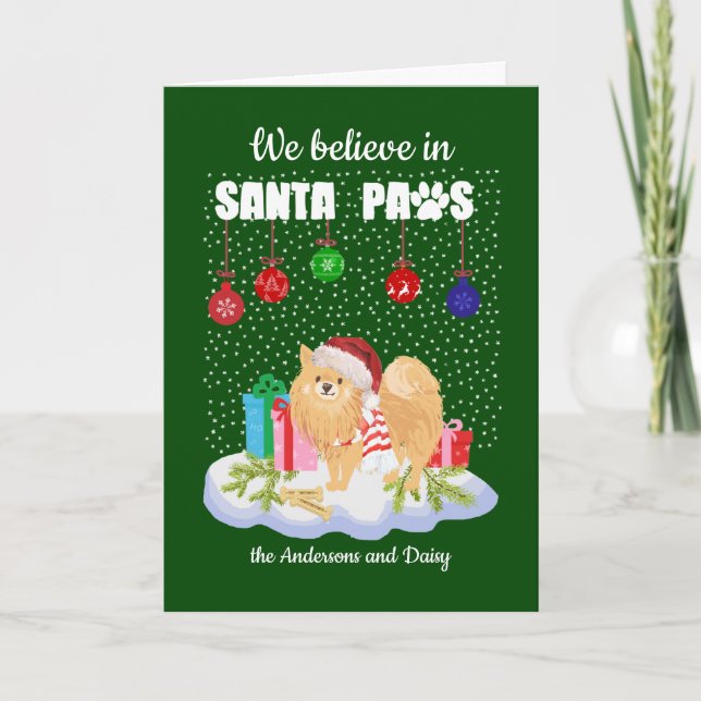 Pomeranian Believe in Santa Paws Christmas      Holiday Card (Front)