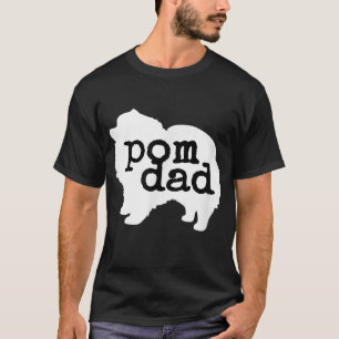 Pomeranian Dog Lover Pom Dad T-Shirt