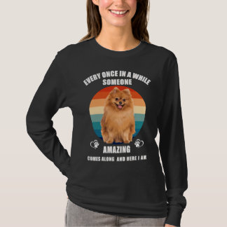 Pomeranian Dog Vintage Retro Every Once In A While T-Shirt
