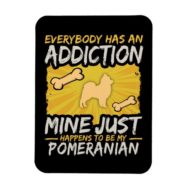 Pomeranian  Funny Dog Addiction Magnet (Vertical)
