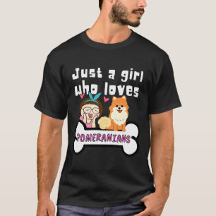 Pomeranian Mommy Dog Mom Doggy Parents Just A Girl T-Shirt
