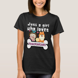 Pomeranian Mommy Dog Mom Doggy Parents Just A Girl T-Shirt